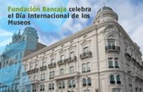 Fundación Bancaja celebra el Día Internacional de los Museos