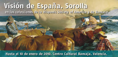 Visión de España. Sorolla<br>en las colecciones de la Hispanic Society of America y de Bancaja