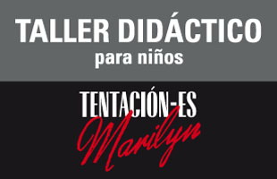 Taller didáctico para niños vinculado a la exposición Tentación-Es.Marilyn