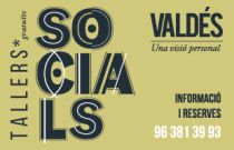 Tallers socials Valdés. Una visió personal