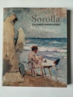 Sorolla. Cazando impresiones