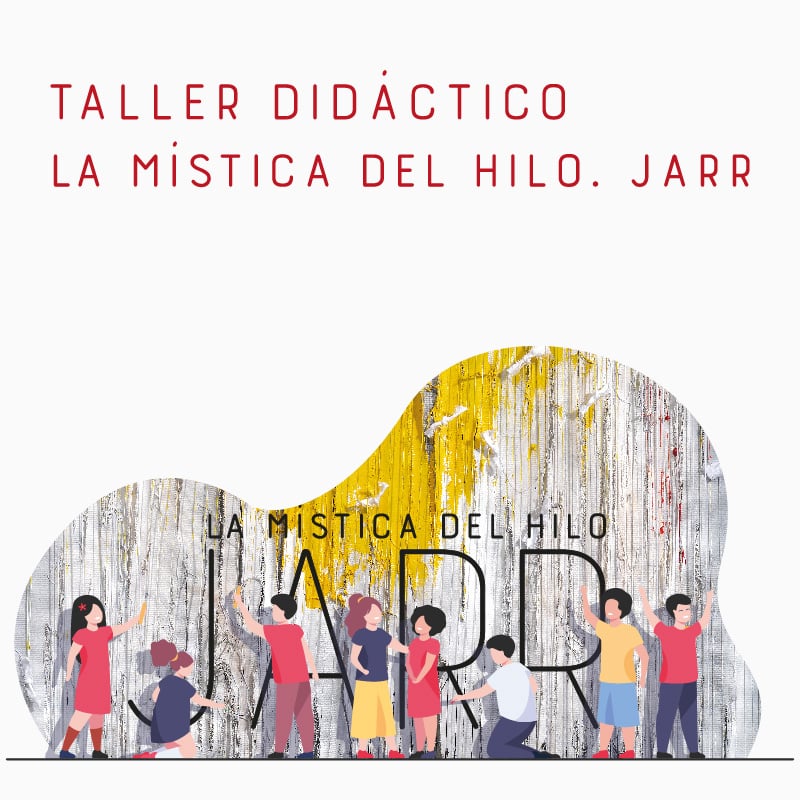 Talleres didácticos La mística del hilo. JARR