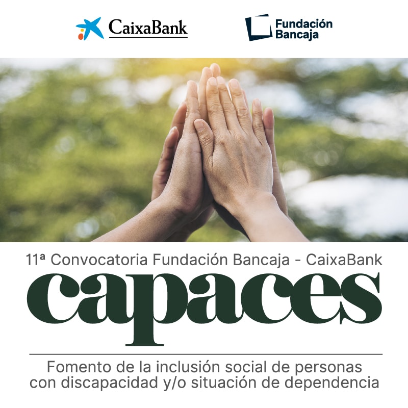 11ª Convocatoria Fundación Bancaja – CaixaBank Capaces